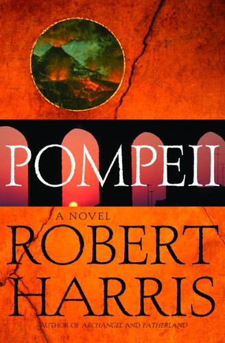 Robert Harris: Pompeii (2003, Random House Publishing Group)
