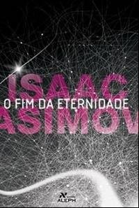 Isaac Asimov: Fim da Eternidade (Em Portugues do Brasil) (2007, Aleph)