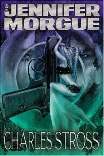 Charles Stross: The Jennifer Morgue (Hardcover, Golden Gryphon Press)