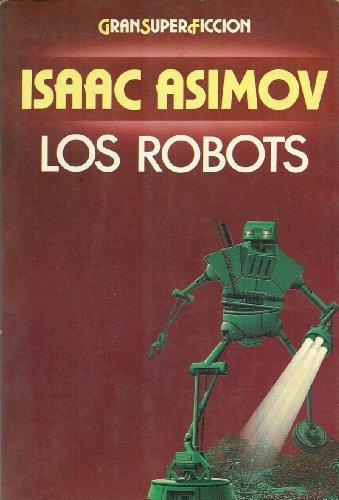 Isaac Asimov, Harlan Ellison, Mark Zug: Los robots (Spanish language, 1986)