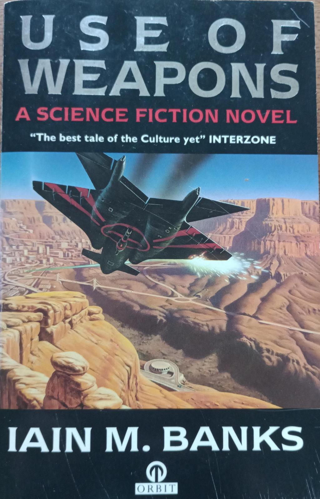 Iain M. Banks: Use of Weapons (Culture, #3) (1992, Orbit)