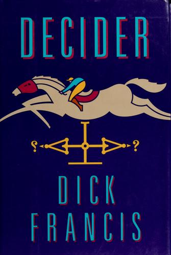 Francis, Dick.: Decider (Hardcover, 1993, Putnam, Putnam Adult)