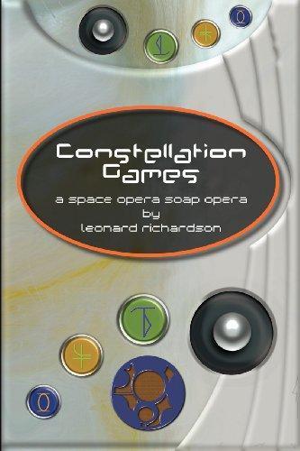 Leonard Richardson: Constellation games : a space opera soap opera (2011)