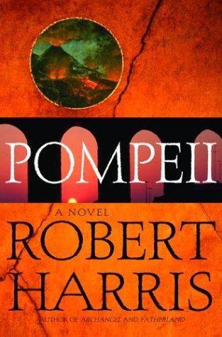 Robert Harris: Pompeii (2003, Random House)