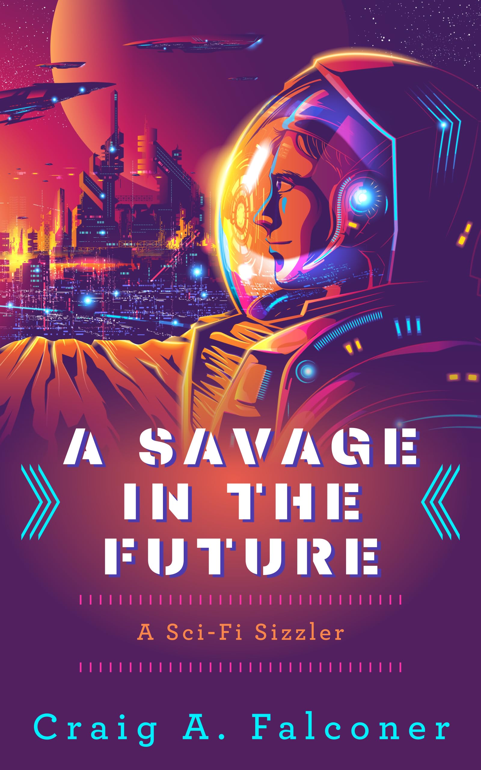 Craig A. Falconer: A Savage In The Future (EBook, english language)