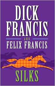 Dick Francis: Silks (2008, G.P. Putnam's Sons)