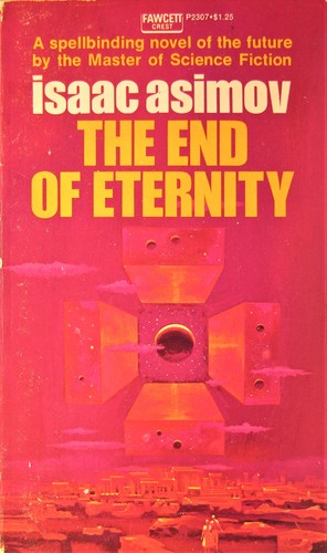 Isaac Asimov: The End Of Eternity (Paperback, Fawcett)