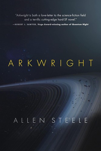 Allen M. Steele: Arkwright (2016)