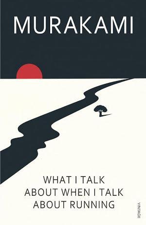 Haruki Murakami: What I Talk About When I Talk About Running