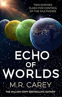 M.R. Carey: Echo of Worlds (EBook, Orbit)