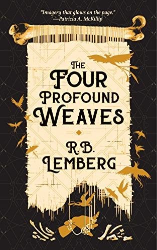 The Four Profound Weaves (2020, Tachyon Publications)