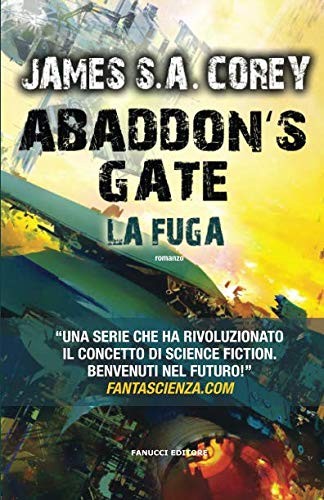 James S.A. Corey: Abaddon's Gate. La fuga (Paperback, 2016, Fanucci)