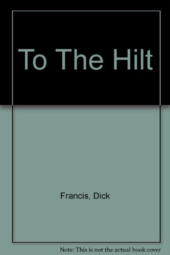 Francis, Dick.: To The Hilt (AudiobookFormat, 1999, Audioworks)