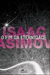 Isaac Asimov: Fim da Eternidade (Paperback, Portuguese language, Aleph)