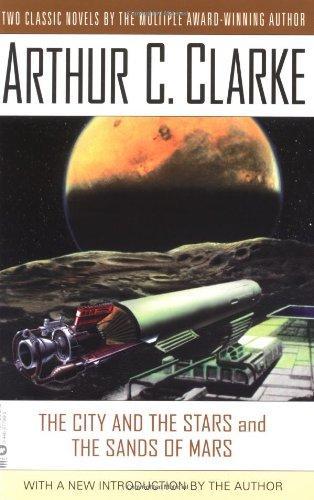 Arthur C. Clarke: The city and the stars ; and, the sands of Mars (2001)