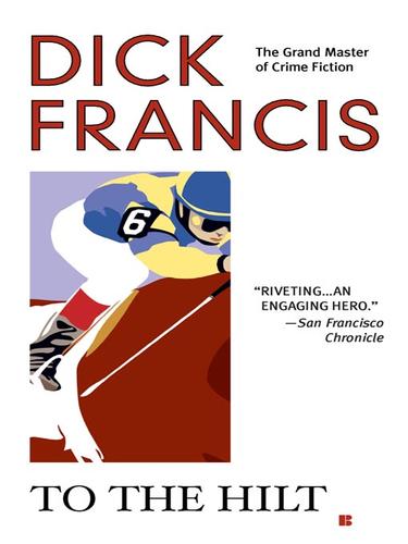 Francis, Dick.: To the Hilt (EBook, 2009, Penguin USA, Inc.)