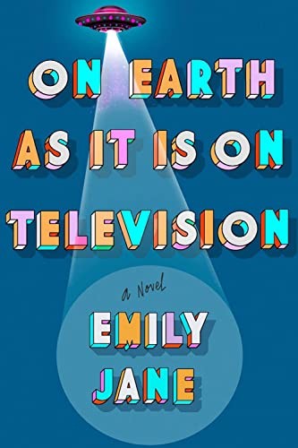 Emily Jane: On Earth As It Is on Television (2023, Disney Publishing Worldwide, Hyperion Avenue)