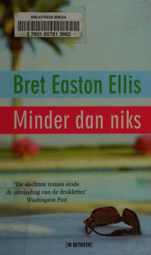 RH Value Publishing, Bret Easton Ellis: Minder dan niks (Dutch language, 2005, Lemniscaat [In Between])