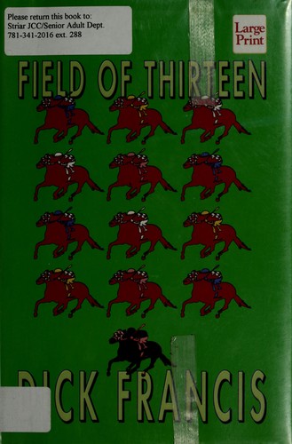 Francis, Dick.: Field of thirteen (1998, Wheeler Pub.)