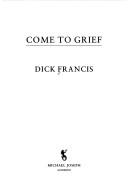 Francis, Dick.: Come to grief (1995, M. Joseph)