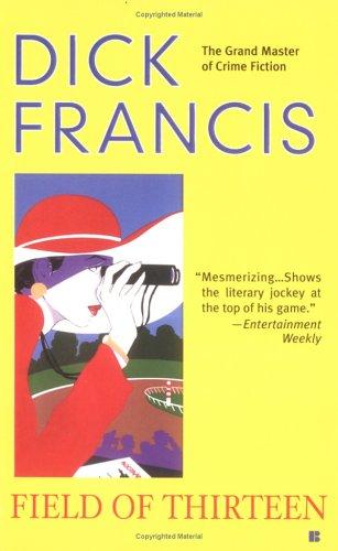 Francis, Dick.: Field of Thirteen (2004, Berkley)