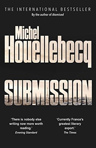 Michel Houellebecq: Submission (William Heinemann) (2015, William Heinemann Ltd)