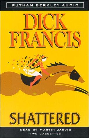Francis, Dick.: Shattered Audio (2000, Putnam Berkley Audio)