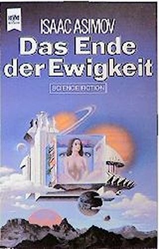 Isaac Asimov: Das Ende der Ewigkeit (Paperback, German language, 1981, Heyne)