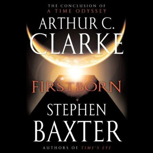 Arthur C. Clarke, Stephen Baxter: Firstborn (Blackstone Audio)