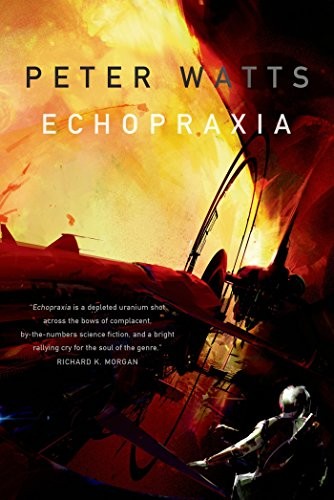 Peter Watts: Echopraxia (Firefall Book 2) (Tor Books)