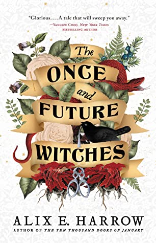 Alix E. Harrow: The Once and Future Witches (2020)
