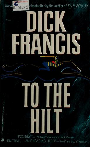 Francis, Dick.: To the hilt. (1997, Jove Books, Jove)