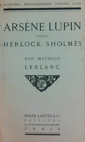 Maurice Leblanc: Arsène Lupin contre Herlock Sholmès (French language, 1908, P. Lafitte & cie.)