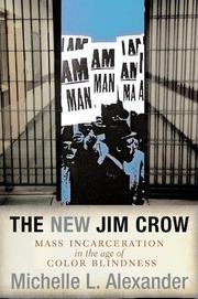 Michelle Alexander, Michelle Alexander, Michelle Alexander: The New Jim Crow (Hardcover, 2010, New Press)