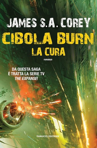 James S.A. Corey: Cibola Burn - La cura (EBook, Italiano language, 2016, Fanucci)