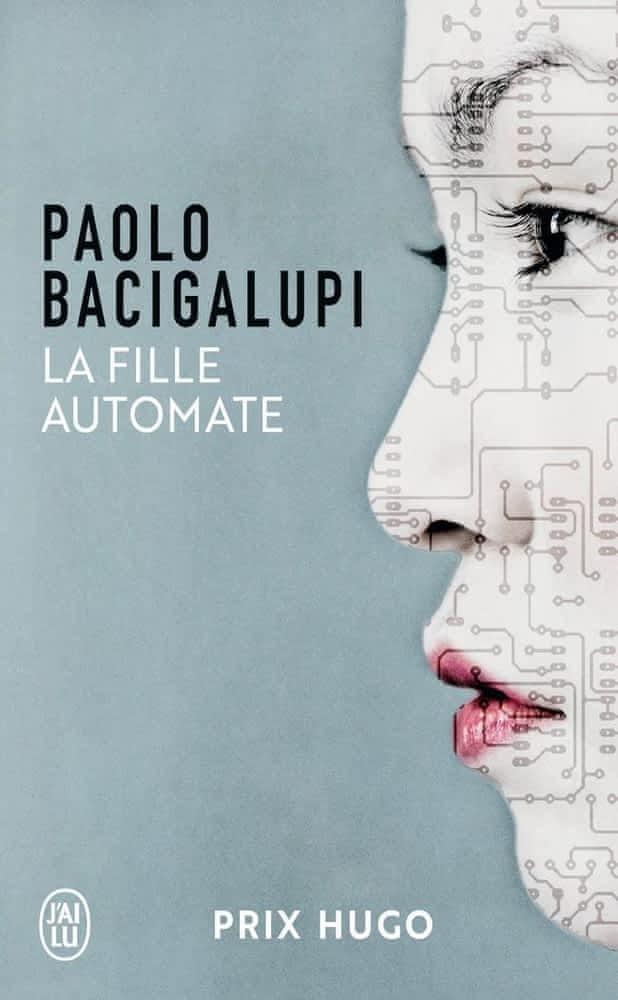 Paolo Bacigalupi: La fille automate (French language, 2013)