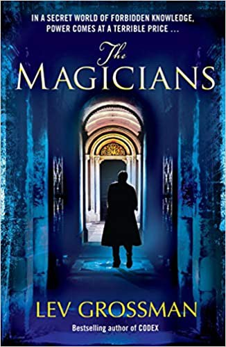 Lev Grossman: The Magicians (Paperback, 2009, Arrow)