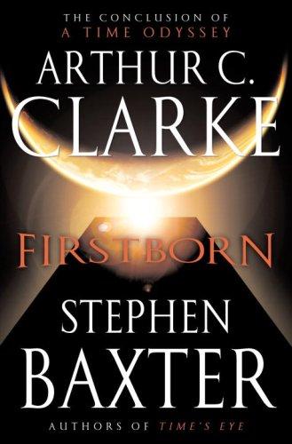 Arthur C. Clarke, Stephen Baxter: Firstborn (A Time Odyssey) (Hardcover, Del Rey, Del Rey/Ballantine Books)