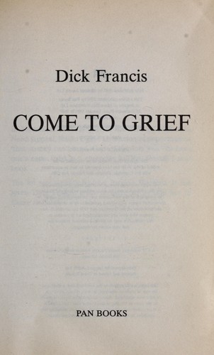 Francis, Dick.: Come to grief (1996, Pan Books, Macmillan Pub Ltd)