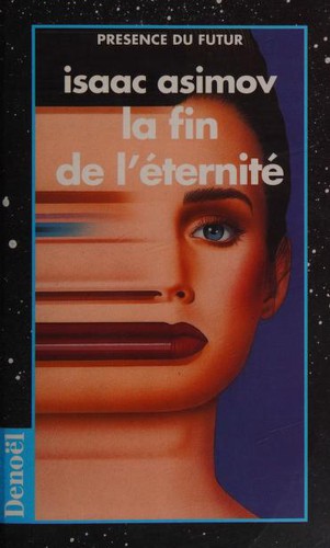Isaac Asimov: La fin de l’éternité (Paperback, French language, 1996, DENOEL)