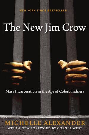 Karen Chilton, Michelle Alexander, Michelle Alexander, Cornel West: The New Jim Crow (2012, New Press, The)