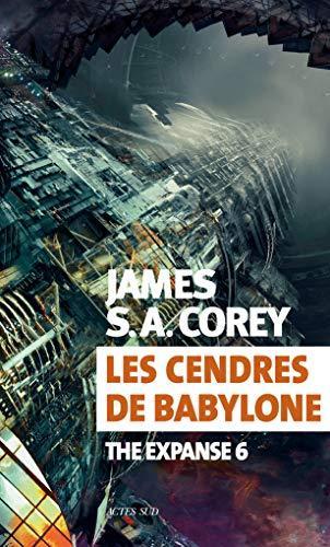 James S.A. Corey, Yannis Urano: Les cendres de Babylone (Paperback, French language, 2019, Actes Sud, ACTES SUD)