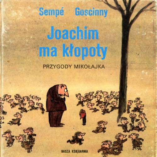 Jean-Jacques Sempé, René Goscinny: Joachim ma kłopoty (Hardcover, Polish language, 1991, Nasza Księgarnia)