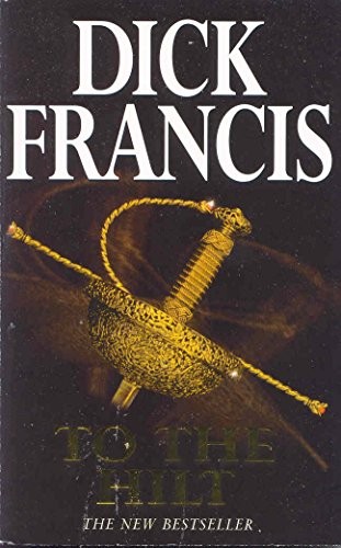Francis, Dick.: To the Hilt (Paperback, 1997, Macmillan Pub Ltd, Pan)