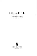 Francis, Dick.: Field of 13 (1998, Michael Joseph)