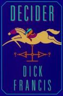 Francis, Dick.: Decider (1994, G.K. Hall, Thorndike Press)