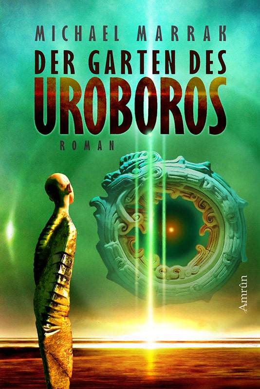 Michael Marrak: Der Garten des Uroboros (Paperback, deutsch language, Amrûn)